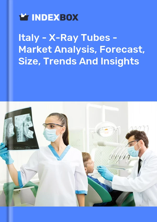 Report Italy - X-Ray Tubes - Market Analysis, Forecast, Size, Trends and Insights for 499$