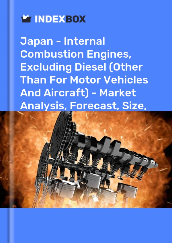 Report Japan - Internal Combustion Engines, Excluding Diesel (Other Than for Motor Vehicles and Aircraft) - Market Analysis, Forecast, Size, Trends and Insights for 499$