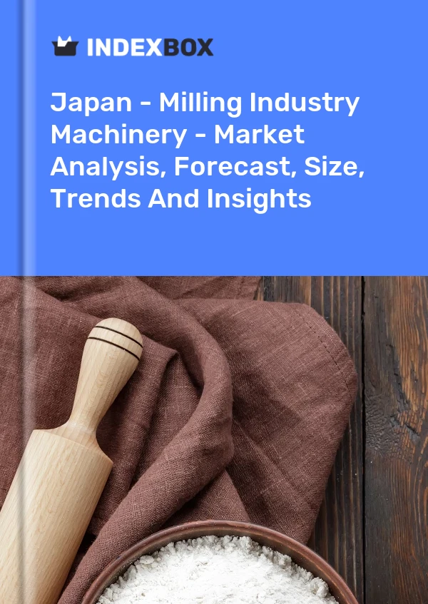 Report Japan - Milling Industry Machinery - Market Analysis, Forecast, Size, Trends and Insights for 499$