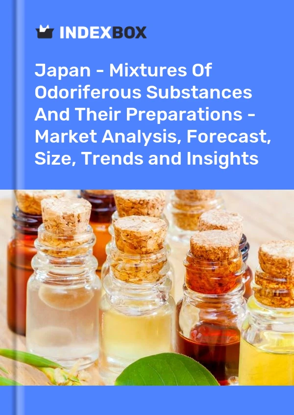 Report Japan - Mixtures of Odoriferous Substances and Their Preparations - Market Analysis, Forecast, Size, Trends and Insights for 499$