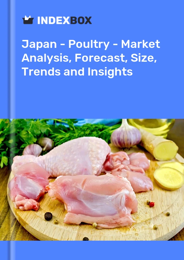 Japan - Poultry - Market Analysis, Forecast, Size, Trends and Insights