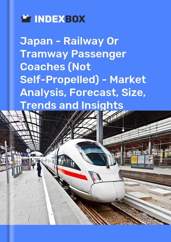 Japan - Railway Or Tramway Passenger Coaches (Not Self-Propelled) - Market Analysis, Forecast, Size, Trends and Insights