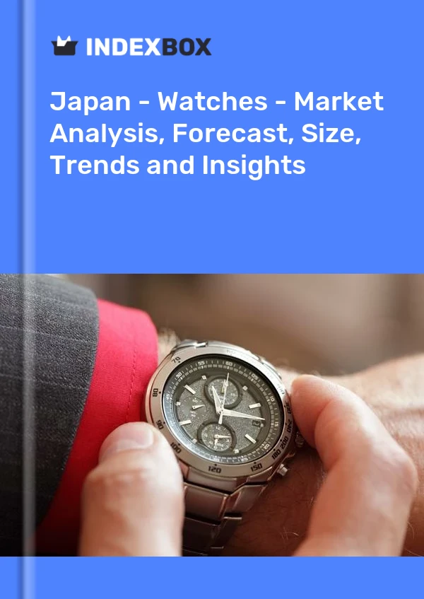 Japan - Watches - Market Analysis, Forecast, Size, Trends and Insights