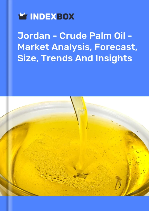 Report Jordan - Crude Palm Oil - Market Analysis, Forecast, Size, Trends and Insights for 499$