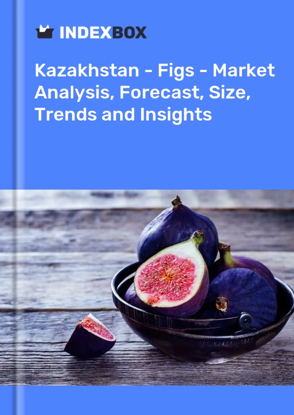 Kazakhstan - Figs - Market Analysis, Forecast, Size, Trends and Insights