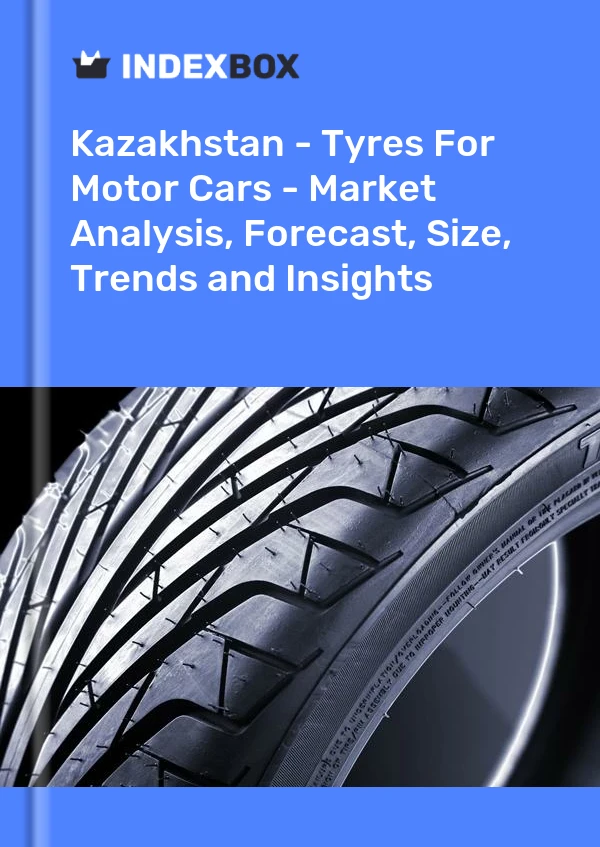 Report Kazakhstan - Tyres for Motor Cars - Market Analysis, Forecast, Size, Trends and Insights for 499$