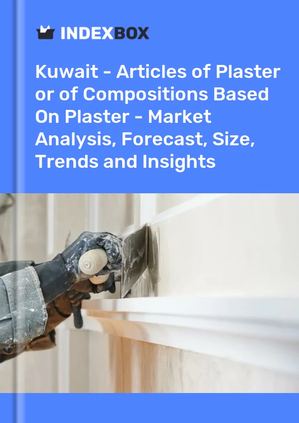 Report Kuwait - Articles of Plaster or of Compositions Based on Plaster - Market Analysis, Forecast, Size, Trends and Insights for 499$
