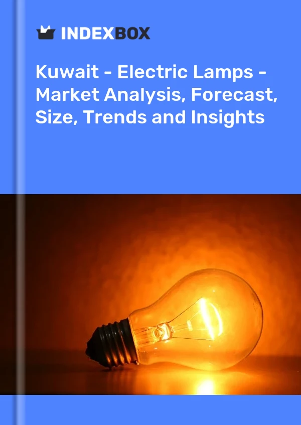 Report Kuwait - Electric Lamps - Market Analysis, Forecast, Size, Trends and Insights for 499$