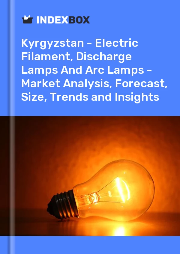 Report Kyrgyzstan - Electric Filament, Discharge Lamps and Arc Lamps - Market Analysis, Forecast, Size, Trends and Insights for 499$