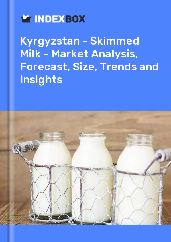 Report Kyrgyzstan - Skimmed Milk - Market Analysis, Forecast, Size, Trends and Insights for 499$