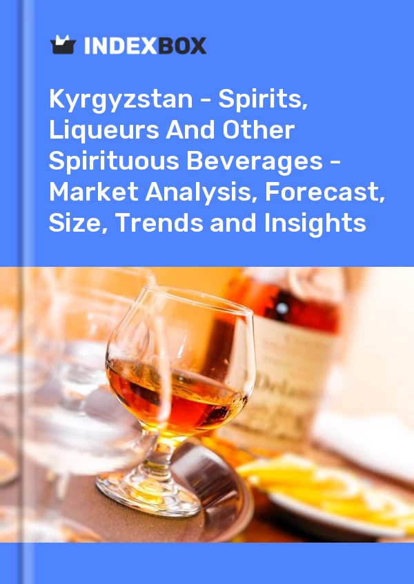 Report Kyrgyzstan - Spirits, Liqueurs and Other Spirituous Beverages - Market Analysis, Forecast, Size, Trends and Insights for 499$