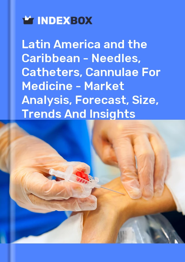 Report Latin America and the Caribbean - Needles, Catheters, Cannulae for Medicine - Market Analysis, Forecast, Size, Trends and Insights for 499$