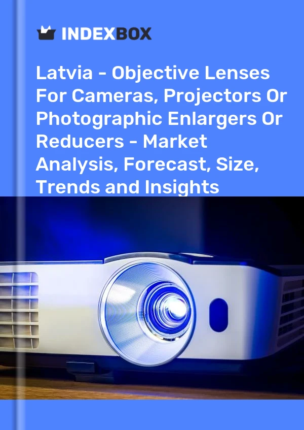 Report Latvia - Objective Lenses for Cameras, Projectors or Photographic Enlargers or Reducers - Market Analysis, Forecast, Size, Trends and Insights for 499$