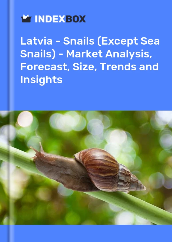 Latvia - Snails (Except Sea Snails) - Market Analysis, Forecast, Size, Trends and Insights