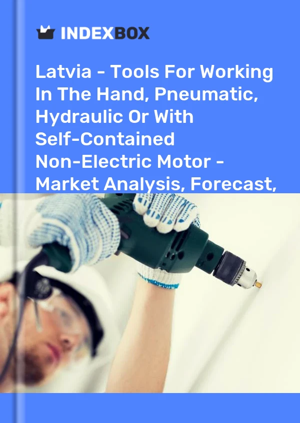 Report Latvia - Tools for Working in the Hand, Pneumatic, Hydraulic or With Self-Contained Non-Electric Motor - Market Analysis, Forecast, Size, Trends and Insights for 499$