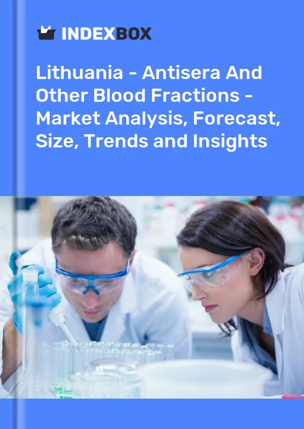 Report Lithuania - Antisera and Other Blood Fractions - Market Analysis, Forecast, Size, Trends and Insights for 499$