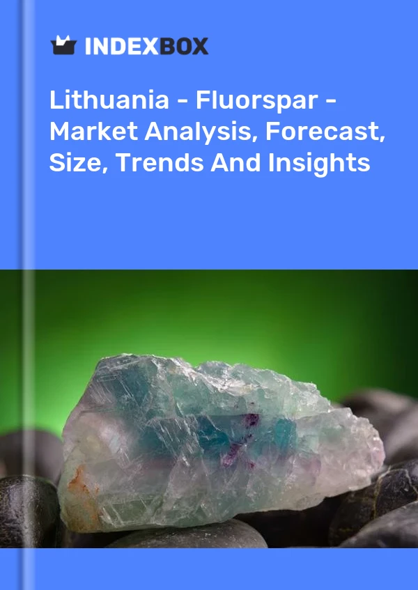 Report Lithuania - Fluorspar - Market Analysis, Forecast, Size, Trends and Insights for 499$