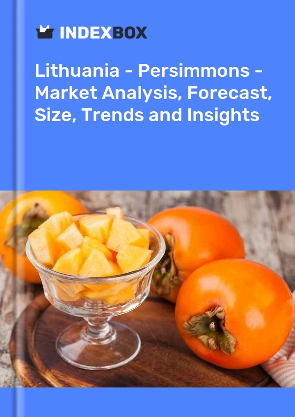 Report Lithuania - Persimmons - Market Analysis, Forecast, Size, Trends and Insights for 499$