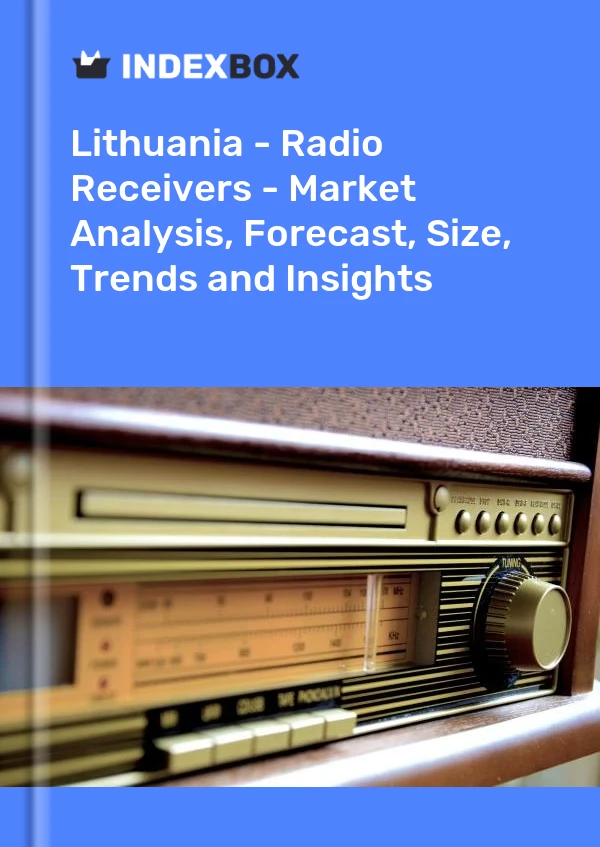 Report Lithuania - Radio Receivers - Market Analysis, Forecast, Size, Trends and Insights for 499$