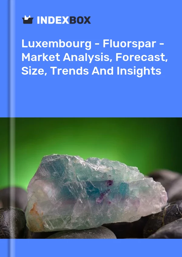 Report Luxembourg - Fluorspar - Market Analysis, Forecast, Size, Trends and Insights for 499$