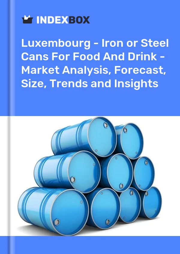 Luxembourg - Iron or Steel Cans For Food And Drink - Market Analysis, Forecast, Size, Trends and Insights