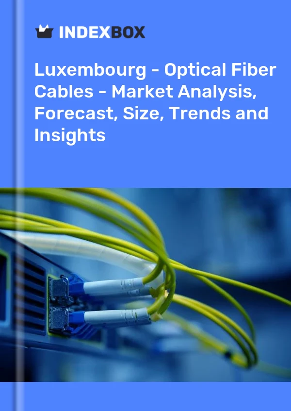 Report Luxembourg - Optical Fiber Cables - Market Analysis, Forecast, Size, Trends and Insights for 499$