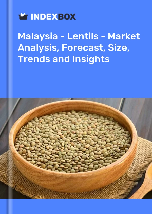 Report Malaysia - Lentils - Market Analysis, Forecast, Size, Trends and Insights for 499$