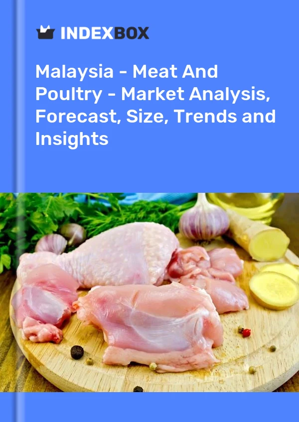 Report Malaysia - Meat and Poultry - Market Analysis, Forecast, Size, Trends and Insights for 499$