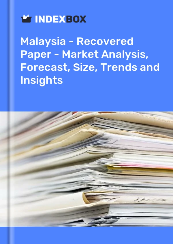 Report Malaysia - Recovered Paper - Market Analysis, Forecast, Size, Trends and Insights for 499$