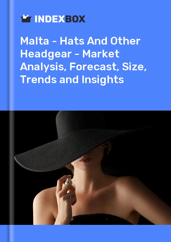 Report Malta - Hats and Other Headgear - Market Analysis, Forecast, Size, Trends and Insights for 499$