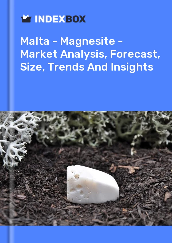 Report Malta - Magnesite - Market Analysis, Forecast, Size, Trends and Insights for 499$