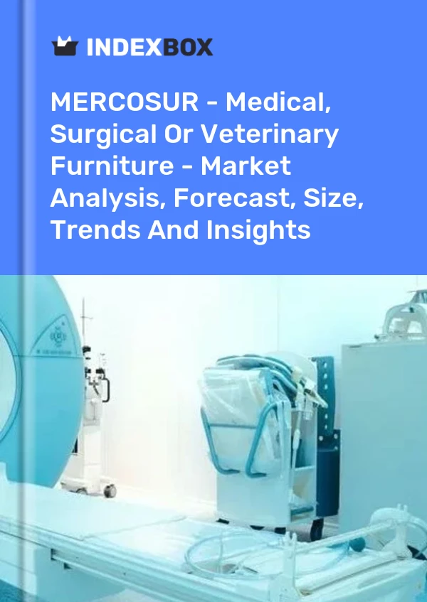 Report MERCOSUR - Medical, Surgical or Veterinary Furniture - Market Analysis, Forecast, Size, Trends and Insights for 499$