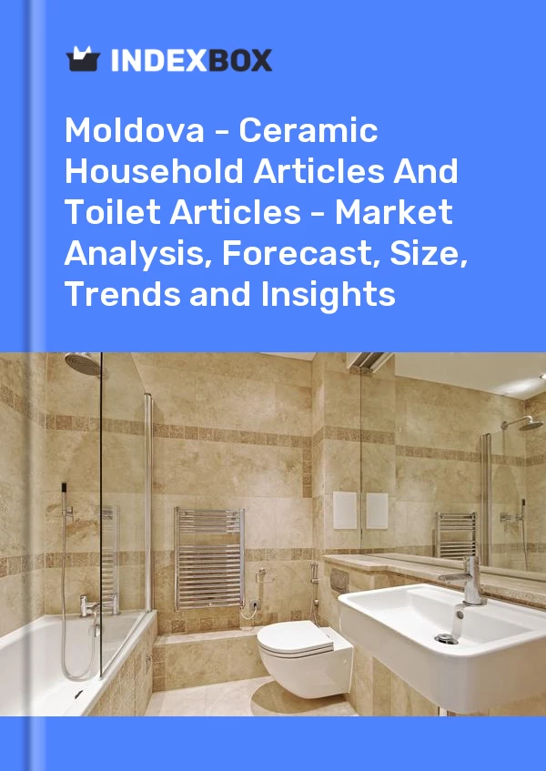 Report Moldova - Ceramic Household Articles and Toilet Articles - Market Analysis, Forecast, Size, Trends and Insights for 499$