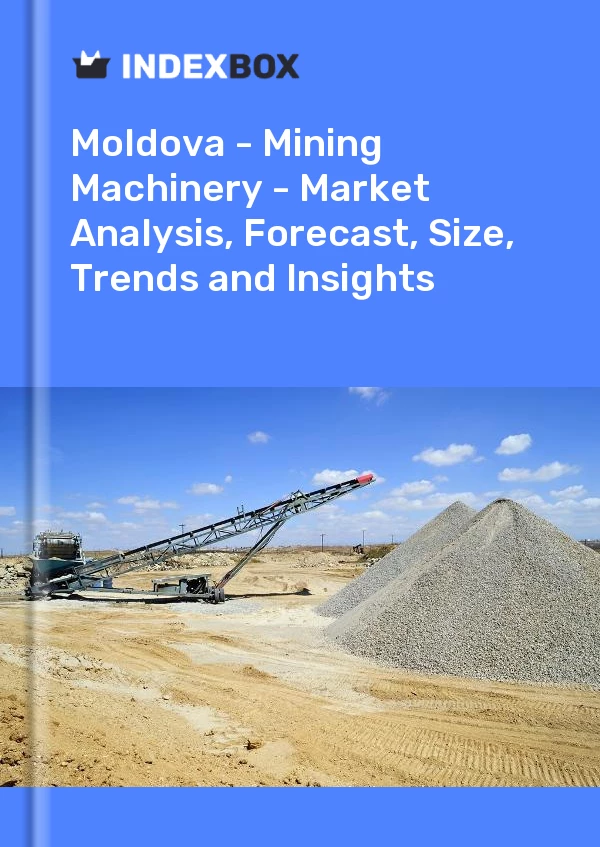 Report Moldova - Mining Machinery - Market Analysis, Forecast, Size, Trends and Insights for 499$