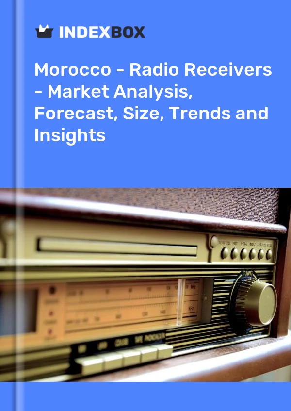 Morocco - Radio Receivers - Market Analysis, Forecast, Size, Trends and Insights