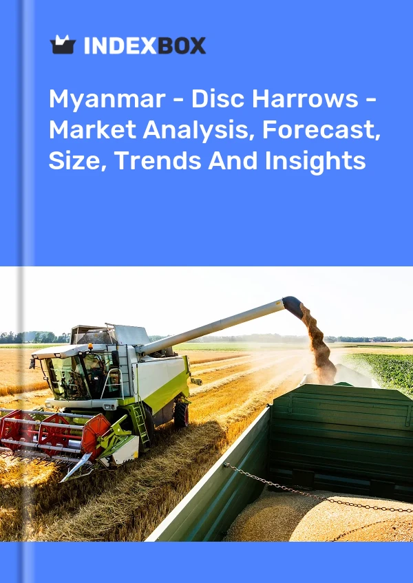 Myanmar - Disc Harrows - Market Analysis, Forecast, Size, Trends And Insights