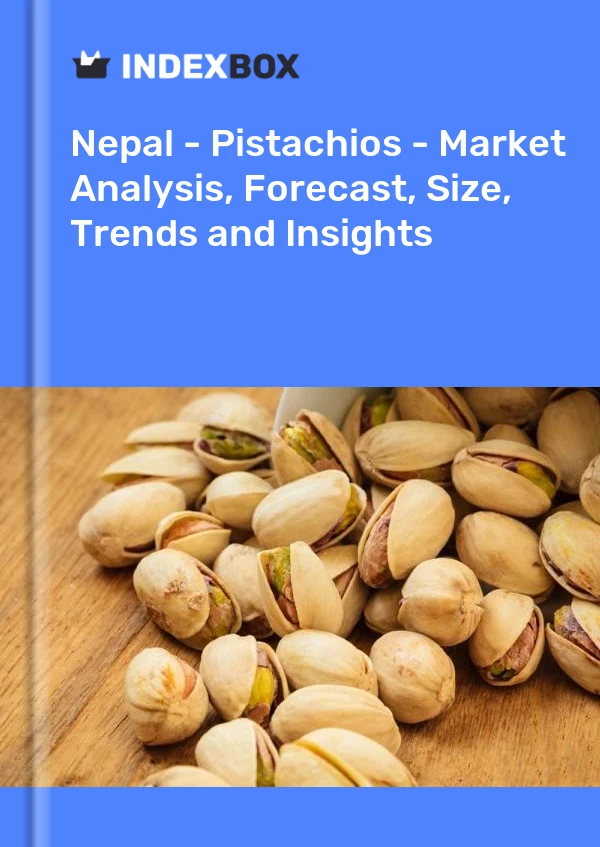 Nepal - Pistachios - Market Analysis, Forecast, Size, Trends and Insights