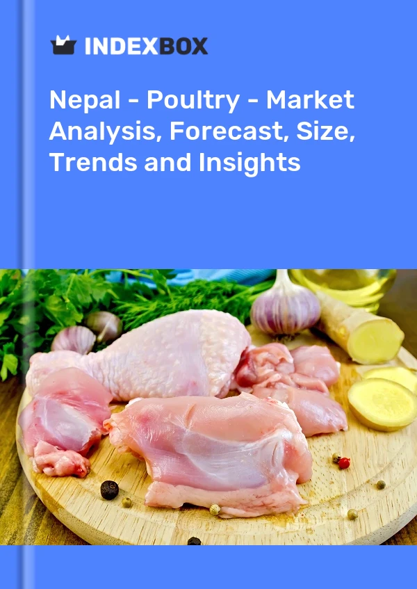 Report Nepal - Poultry - Market Analysis, Forecast, Size, Trends and Insights for 499$