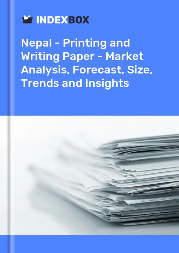 Report Nepal - Printing and Writing Paper - Market Analysis, Forecast, Size, Trends and Insights for 499$