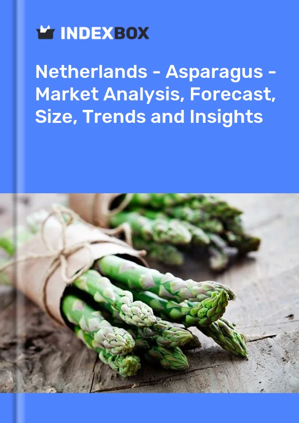 Netherlands - Asparagus - Market Analysis, Forecast, Size, Trends and Insights