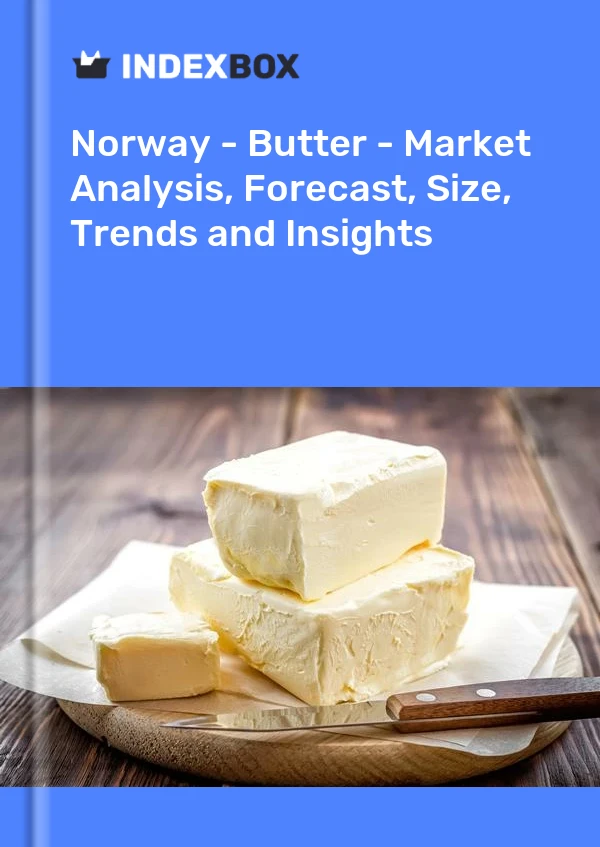 Report Norway - Butter - Market Analysis, Forecast, Size, Trends and Insights for 499$