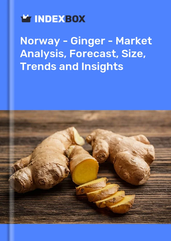 Report Norway - Ginger - Market Analysis, Forecast, Size, Trends and Insights for 499$