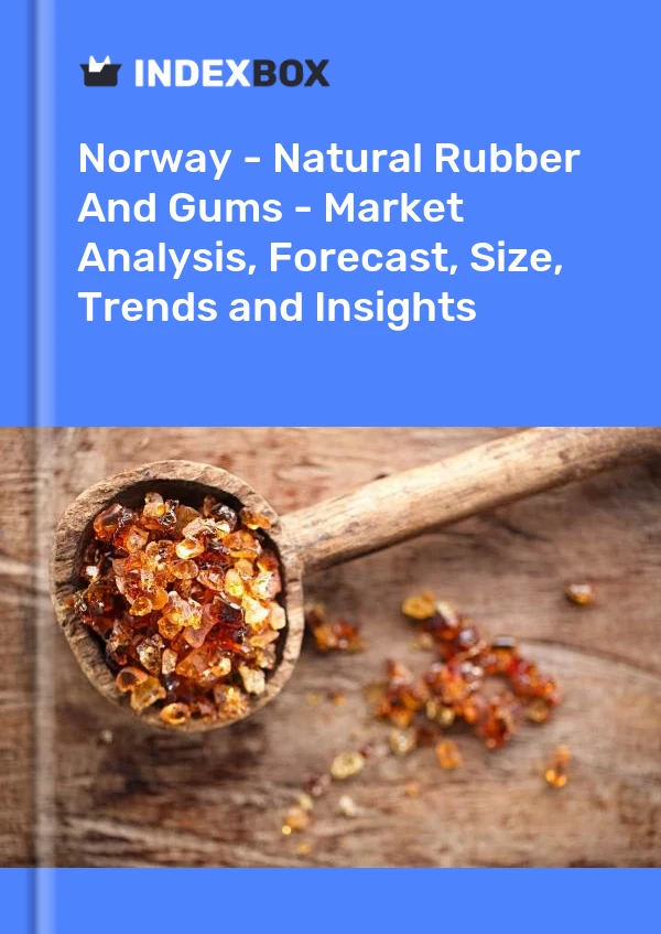 Norway - Natural Rubber And Gums - Market Analysis, Forecast, Size, Trends and Insights