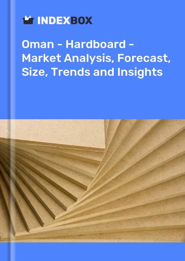 Report Oman - Hardboard - Market Analysis, Forecast, Size, Trends and Insights for 499$