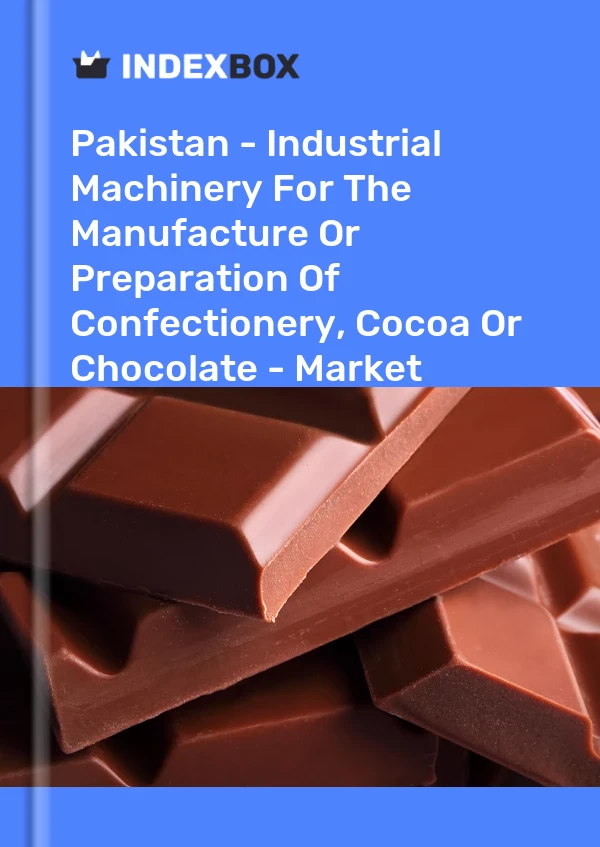 Report Pakistan - Industrial Machinery for the Manufacture or Preparation of Confectionery, Cocoa or Chocolate - Market Analysis, Forecast, Size, Trends and Insights for 499$
