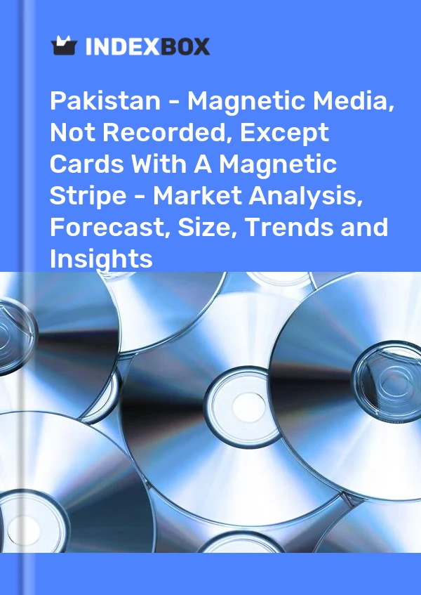 Report Pakistan - Magnetic Media, not Recorded, Except Cards With A Magnetic Stripe - Market Analysis, Forecast, Size, Trends and Insights for 499$