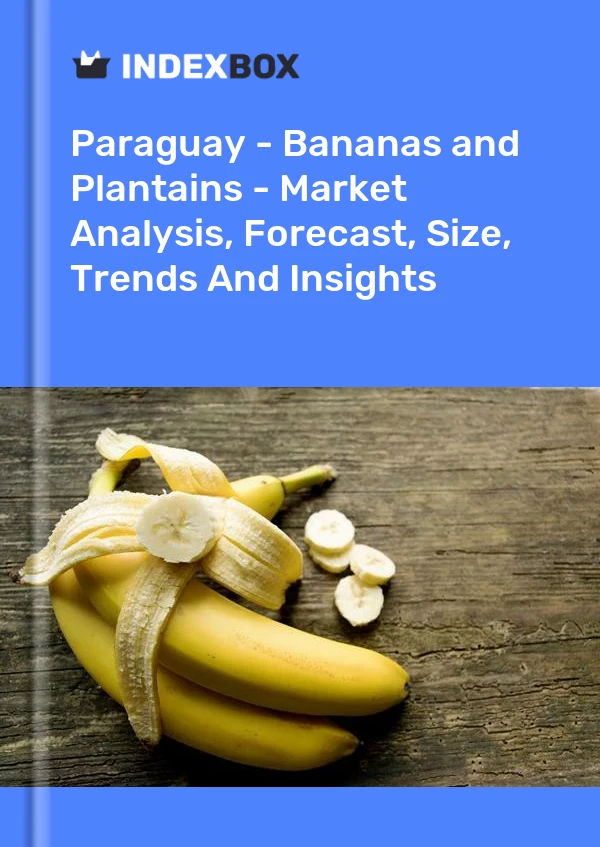 Report Paraguay - Bananas and Plantains - Market Analysis, Forecast, Size, Trends and Insights for 499$