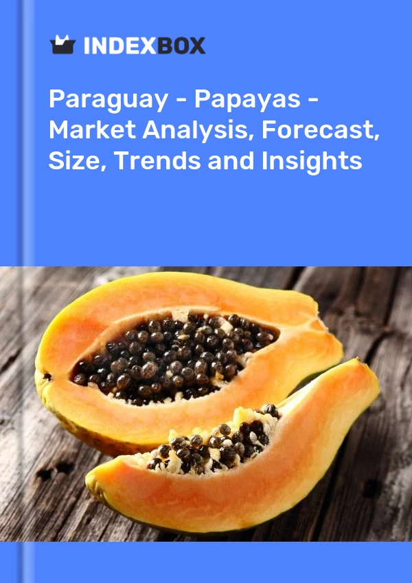 Report Paraguay - Papayas - Market Analysis, Forecast, Size, Trends and Insights for 499$