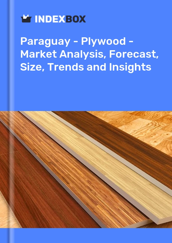 Report Paraguay - Plywood - Market Analysis, Forecast, Size, Trends and Insights for 499$