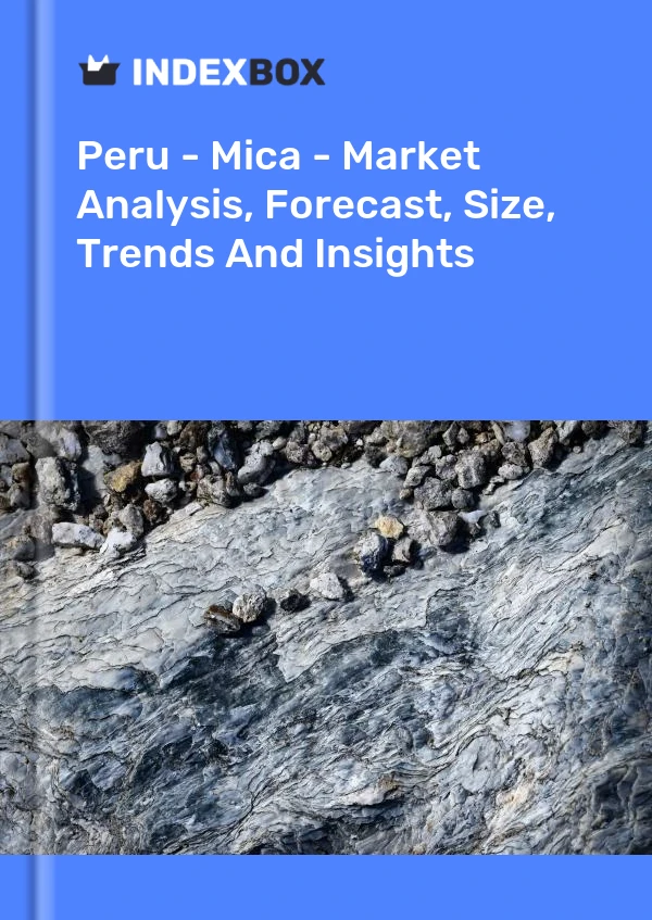 Report Peru - Mica - Market Analysis, Forecast, Size, Trends and Insights for 499$